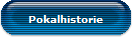 Pokalhistorie